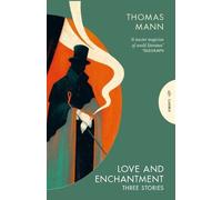 Thomas Mann Love and Enchantment (Tascabile)