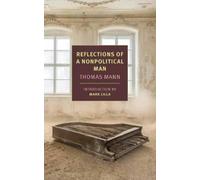 Thomas Mann Reflections of a Nonpolitical Man (Tascabile)