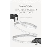 Thomas Mann’s Overcoat