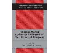 Thomas Mann Thomas Mann's Addresses Delivered at the Library of Cong (Tascabile)