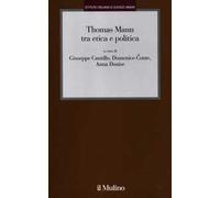 Thomas Mann tra etica e politica