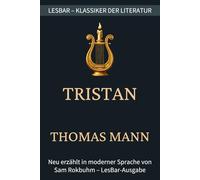 Thomas Mann - Tristan: LesBar - weil Klassiker nicht kompliziert sein müssen