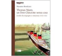 Thomas Mann, un Don Chisciotte Senza Casa. Esilio e Dissimulazione in "Dolore e