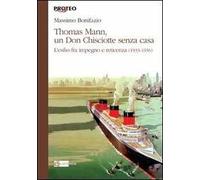 Thomas Mann, un Don Chisciotte Senza Casa. Esilio e Dissimulazione in "Dolore e
