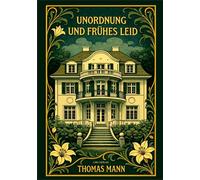 Thomas mann: unordnung und fruhes leid. vollstandige neuausgabe