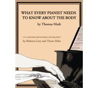 Thomas Mark Roberta Gary Th What Every Pianist Needs to Know about (Tascabile)