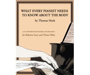 Thomas Mark Roberta Gary Th What Every Pianist Needs to Know about (Tascabile)