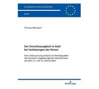 Thomas Markpert Der Unrechtsausgleich in Geld bei Verletzungen der P (Tascabile)