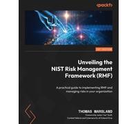Thomas Marsland Unveiling the NIST Risk Management Framework (RMF) (Tascabile)