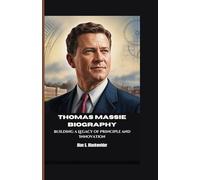 THOMAS MASSIE BIOGRAPHY: Building a Legacy of Principle and Innovation