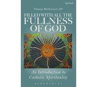 Thomas McDermott, OP Filled with all the Fullness of God (Tascabile)
