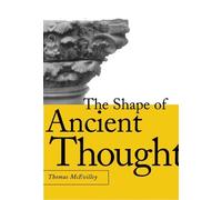 Thomas McEvilley The Shape of Ancient Thought (Copertina rigida)