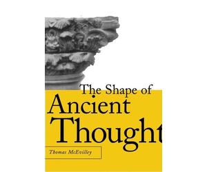 Thomas McEvilley The Shape of Ancient Thought (Copertina rigida)