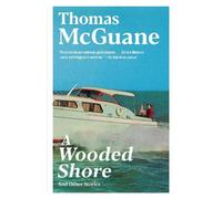Thomas McGuane A Wooded Shore (Tascabile)