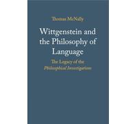 Thomas McNally Wittgenstein and the Philosophy of Language (Tascabile)