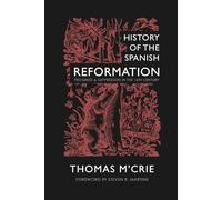 Thomas M'Crie History of the Spanish Reformation (Tascabile)