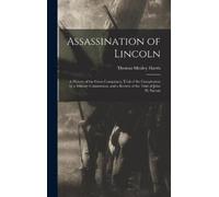 Thomas Mealey 1 Assassination of Lincoln; a History of the Gr (Copertina rigida)