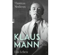 Thomas Medicus Klaus Mann: Ein Leben (Copertina rigida)