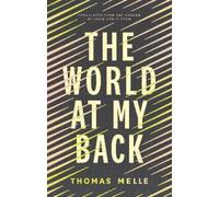 Thomas Melle The World at My Back (Tascabile)