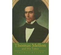 Thomas Mellon Thomas Mellon and His Times (Tascabile) Calvin Centre