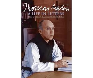Thomas Merton: A Life in Letters