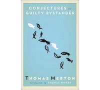 Thomas Merton Conjectures of a Guilty Bystander (Tascabile)