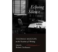 Thomas Merton Echoing Silence (Tascabile)