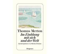 Thomas Merton G Im Einklang mit sich und der Welt: Contemplation in (Tascabile)
