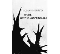 Thomas Merton Raids on the Unspeakable (Tascabile)