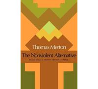 Thomas Merton The Nonviolent Alternative (Tascabile)