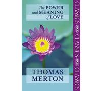 Thomas Merton The Power and Meaning of Love (Tascabile) SPCK Classics