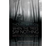 Thomas Merton When the Trees Say Nothing (Tascabile)
