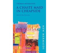 Thomas Middleton A Chaste Maid in Cheapside (Tascabile) New Mermaids