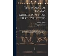 Thomas Middleton William Ro The Works of Thomas Middleton, N (Copertina rigida)