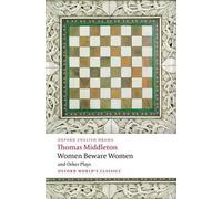 Thomas Middleton Women Beware Women, and Other Plays (Tascabile)