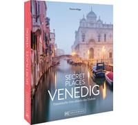 Thomas Migge Ud Secret Places Venedig: Traumhafte Orte abseit (Copertina rigida)