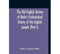 Thomas Miller The Old English Version Of Bede'S Ecclesiastical Histo (Tascabile)