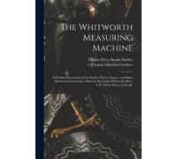 Thomas Minchin Goodeve Charles Percy Bysshe The Whitworth Measuring (Tascabile)