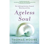 Thomas Moore Ageless Soul (Tascabile)