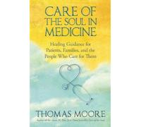 Thomas Moore Care of The Soul In Medicine (Tascabile)