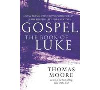 Thomas Moore Gospel-The Book of Luke (Tascabile) Gospel