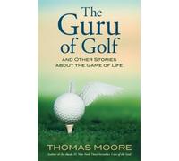 Thomas Moore The Guru of Golf (Tascabile)