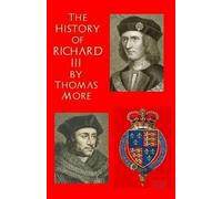 Thomas More The History of King Richard III (Tascabile)