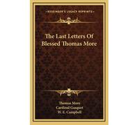 Thomas More W E Campbell Cardinal The Last Letters Of Blessed Thom (Tascabile)