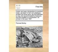 Thomas Morley A Plain and Easy Introduction to Practical Music, Set (Tascabile)