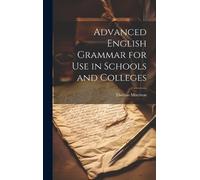 Thomas Morrison Advanced English Grammar for Use in Schools a (Copertina rigida)