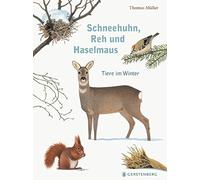 Thomas Müller Schneehuhn, Reh und Haselmaus: Tiere im Winter (Copertina rigida)
