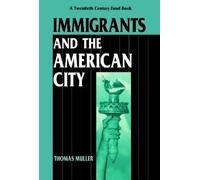 Thomas Muller Immigrants and the American City (Tascabile)