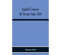 Thomas Mun England'S Treasure By Foreign Trade. 1664 (Tascabile)