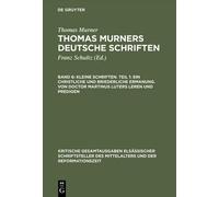 Thomas Murner Kleine Schriften. Teil 1: Ein Christliche Und B (Copertina rigida)